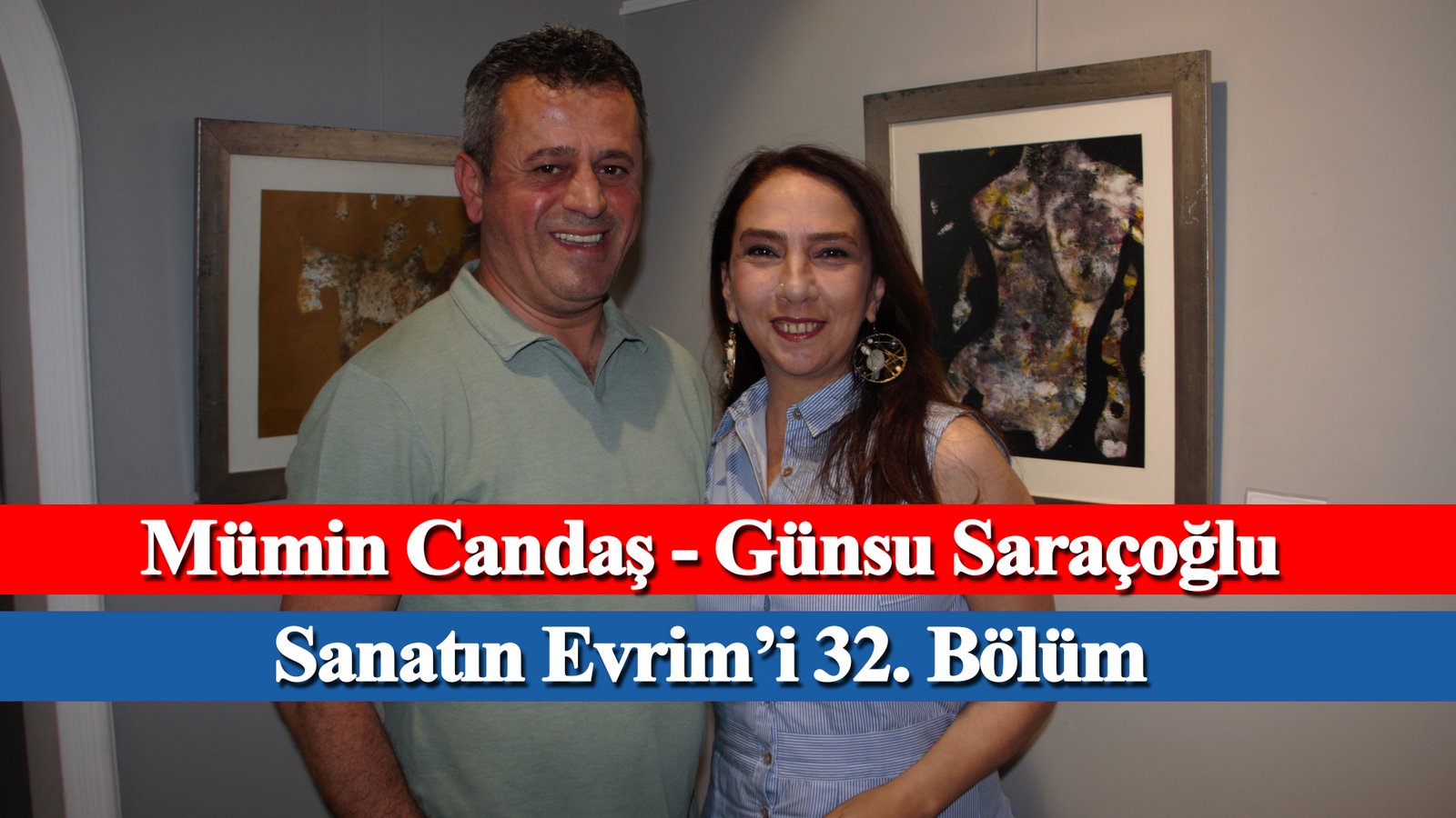 Evolution Of Art Episode 32 – Mümin Candaş, Günsu Saraçoğlu – Evolution Art, Mikado Communication